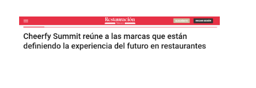 Cheerfy Summit reúne a las marcas que están definiendo la experiencia del futuro en restaurantes