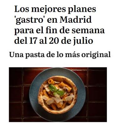 Los mejores planes ‘gastro’ en Madrid para el fin de semana del 17 al 20 de julio